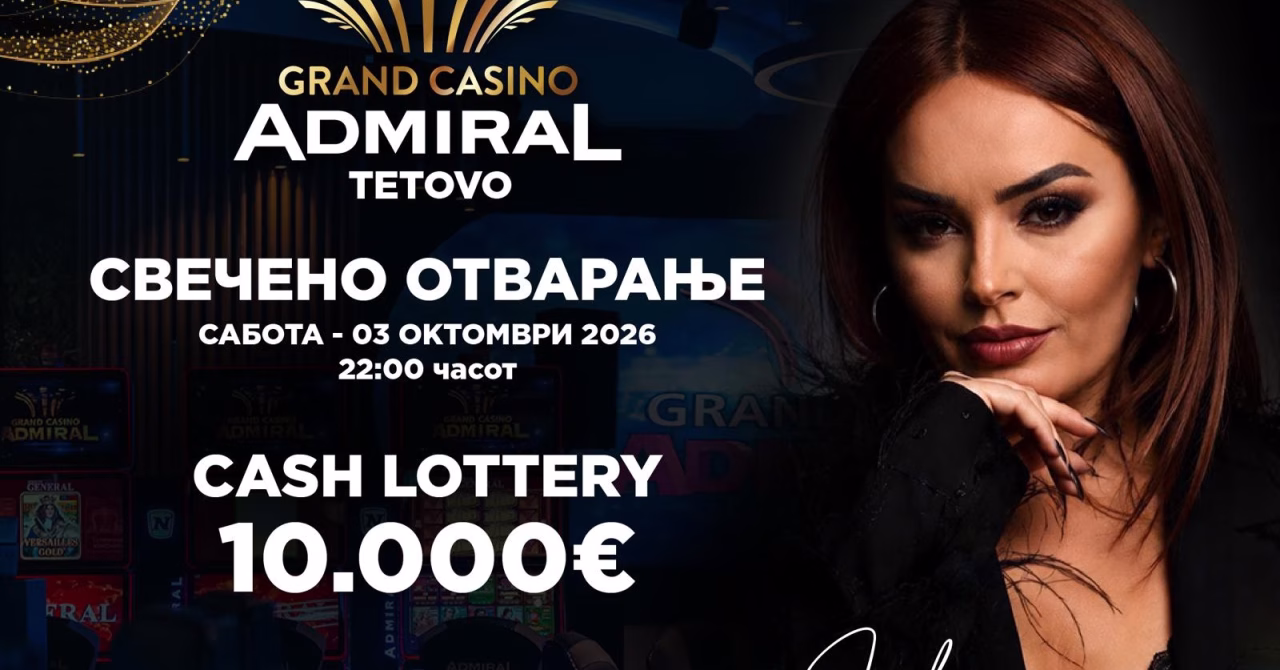 Свечено отворање на Grand Casino Admiral Tetovo 